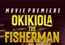 Premiere of ‘Okikiola The Fisherman’ Postponed Due to Unforeseen Circumstances, Says Producer Adeola Agoro